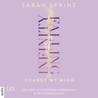 Infinity Falling - Change My Mind - Infinity-Reihe, Teil 2 als Hörbuch