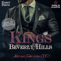 Alles nur Fake beim CEO! - Kings of Beverly Hills, Band 3 (ungekürzt)