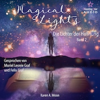 Die Lichter der Hoffnung - Magical Lights, Band 2 (ungekürzt)