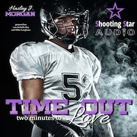 Time out - two minutes to Love - Pittsburgh Football Love, Band 2 (ungekürzt)