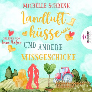 Landluftküsse und andere Missgeschicke (ungekürzt) als Hörbuch