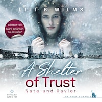 A Shelter of Trust - Nate und Xavier - Rainbow Romance NY (ungekürzt)