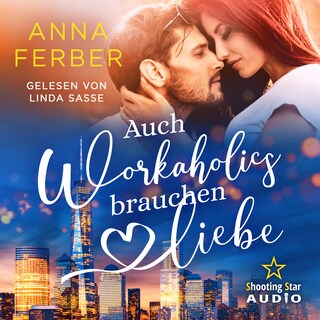 Auch Workaholics brauchen Liebe - Love vs. Karriere (ungekürzt) als Hörbuch
