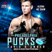 Philadelphia Pucks: David & Amber - Philly Ice Hockey, Band 20 (ungekürzt)