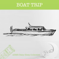 Boat Trip - ASMR-Sound for your Baby to Sleep (Unabridged)