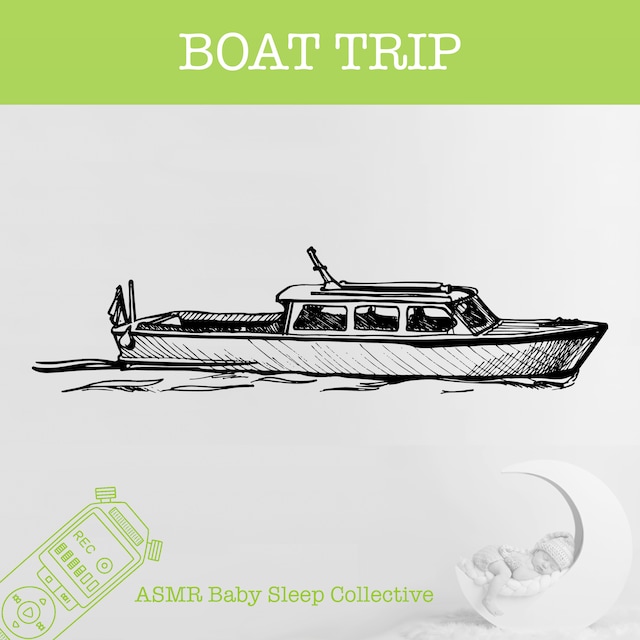 Buchcover für Boat Trip - ASMR-Sound for your Baby to Sleep (Unabridged)