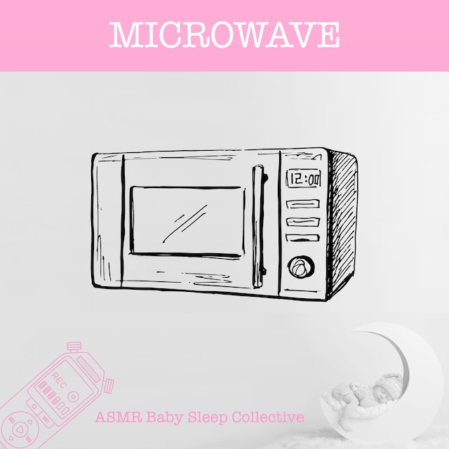 Boekomslag van Microwave - ASMR-Sound for your Baby to Sleep (Unabridged)