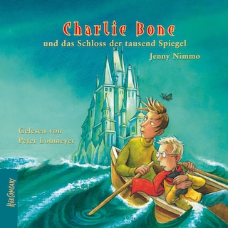 Charlie Bone und das Schloss der tausend Spiegel - Charlie Bone, Teil 4 als Hörbuch