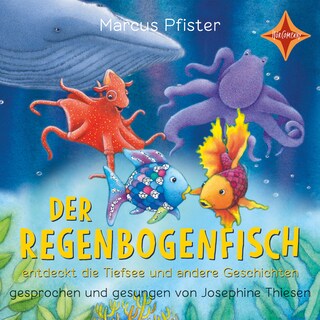 Der Regenbogenfisch entdeckt die Tiefsee - Der Regenbogenfisch - und andere Geschichten, Geschichtensammlung 2 als Hörbuch