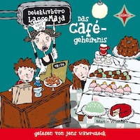 Das Cafégeheimnis - Detektivbüro LasseMaja, Teil 5 (ungekürzt)
