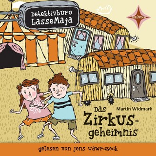Das Zirkusgeheimnis - Detektivbüro LasseMaja, Teil 6 als Hörbuch