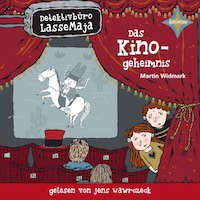 Das Kinogeheimnis - Detektivbüro LasseMaja, Teil 9 (ungekürzt)