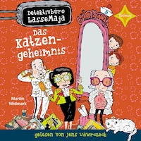 Das Katzengeheimnis - Detektivbüro LasseMaja, Teil 25 (ungekürzt)