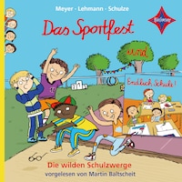 Endlich Schule! / Das Sportfest - Die wilden Schulzwerge (ungekürzt)