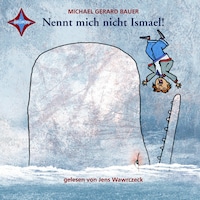 Nennt mich nicht Ismael! - Ismael, Teil 1 (gekürzt)