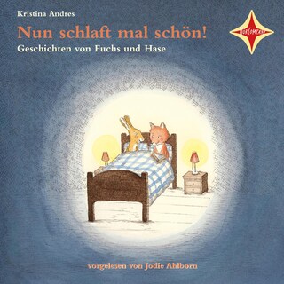 Nun schlaft mal schön! - Geschichten von Fuchs und Hase als Hörbuch