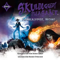 Apokalypse Wow! Kurzgeschichten - Skulduggery Pleasant (gekürzt)