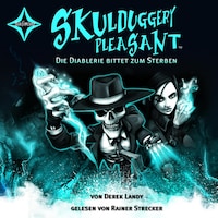 Die Diablerie bittet zum Sterben - Skulduggery Pleasant, Teil 3 (gekürzt)
