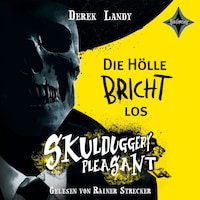 Die Hölle bricht los - Skulduggery Pleasant, Teil (ungekürzt)