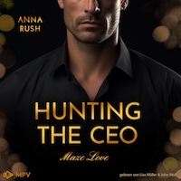 Hunting the CEO - Maze Love, Buch 1 (ungekürzt)