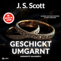 Geschickt umgarnt - Unerwartet Milliardär, Buch 2 (ungekürzt)