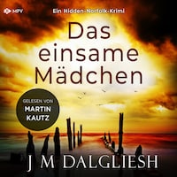 Das einsame Mädchen - Hidden-Norfolk-Krimi, Band 1 (ungekürzt)