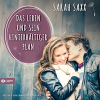 Das Leben und sein hinterhältiger Plan (ungekürzt)