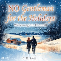 No Gentleman for the Holidays - Wintermagie in Cornwall - British Christmas Love, Buch 3 (ungekürzt)