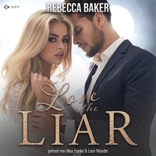 Love the Liar: Verbotenes Knistern mit dem Milliardär als Hörbuch