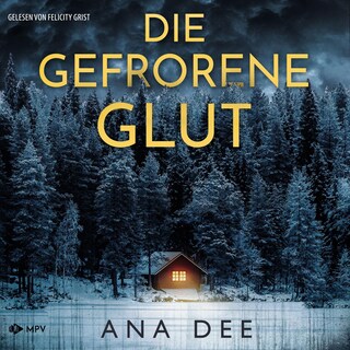 Die gefrorene Glut: Schweden-Krimi als Hörbuch