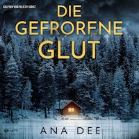 Die gefrorene Glut: Schweden-Krimi (ungekürzt)