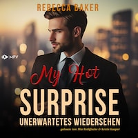 My Hot Surprise: Ein unerwartetes Wiedersehen - Unexpected Lovestories, Buch 9 (ungekürzt)