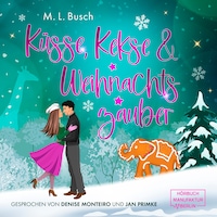 Küsse, Kekse & Weihnachtszauber (ungekürzt)