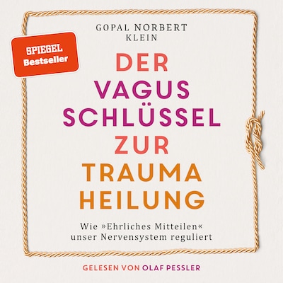 Cover von Der Vagus Schlüssel zur Traumaheilung - Wie "Ehrliches Mitteilen" unser Nervensystem reguliert