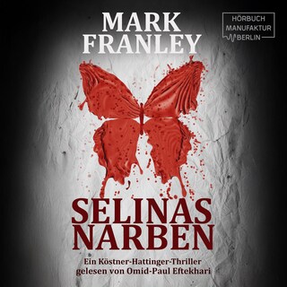Selinas Narben - Ein Köstner-Hattinger-Thriller, Band 5 (ungekürzt) als Hörbuch