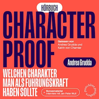 Character Proof - welchen Charakter man als Führungskraft haben sollte (ungekürzt) als Hörbuch