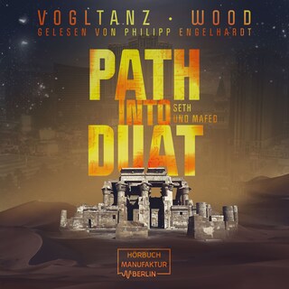 Path into Duat - Kemet - Seth und Mafed, Band 2 (ungekürzt) als Hörbuch