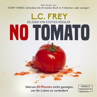 NO TOMATO: Warum 25 Minuten nicht genügen, um Ihr Leben zu verändern - Der kreative Weg zu mehr Fokus, Zeit und einem erfüllten Leben (ungekürzt) als Hörbuch