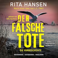 Der falsche Tote: Die Vorgeschichte - Hansen & Sturm ermitteln, Band (ungekürzt)