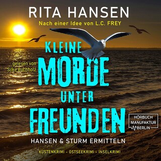 Kleine Morde unter Freunden - Hansen & Sturm ermitteln - Küstenkrimi - Ostseekrimi - Inselkrimi, Band 2 (ungekürzt) als Hörbuch