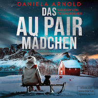 Das Aupair Mädchen - Psychothriller (ungekürzt)