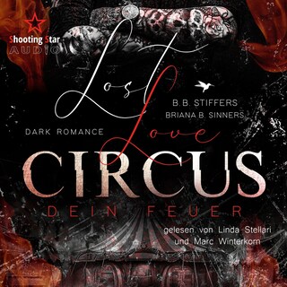 Lost Love Circus: Dein Feuer - Dark Romance - Enemies to Lovers, Band 1 (ungekürzt) als Hörbuch