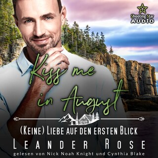 Kiss me in August: (Keine) Liebe auf den ersten Blick - Kleinstadtliebe in Pinewood Bay, Band 8 (ungekürzt) als Hörbuch