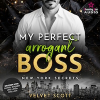 My perfect arrogant Boss - New York Secrets, Band 3 (ungekürzt)