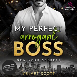 My perfect arrogant Boss - New York Secrets, Band 3 (ungekürzt) als Hörbuch