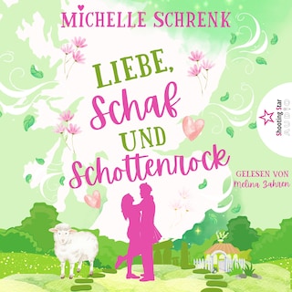 Liebe Schaf und Schottenrock - Eine (nicht nur) Weihnachtsgeschichte (ungekürzt) als Hörbuch