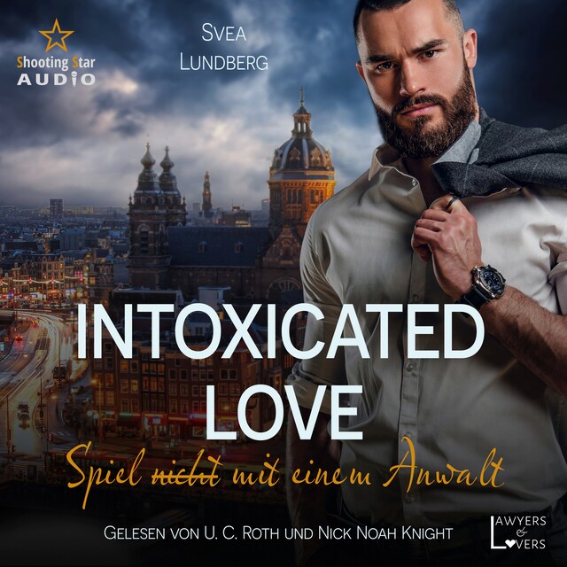Book cover for Intoxicated Love: Spiel (nicht) mit einem Anwalt - Lawyers & Lovers, Band 1 (ungekürzt)