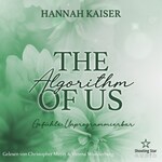 The Algorythm of Us: Gefühle: Unprogramierbar! - Sommernächte in Providence, Band 4 (ungekürzt)