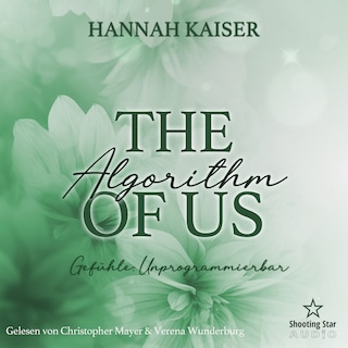 The Algorythm of Us: Gefühle: Unprogramierbar! - Sommernächte in Providence, Band 4 (ungekürzt) als Hörbuch