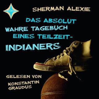 Das absolut wahre Tagebuch eines Teilzeit-Indianers als Hörbuch